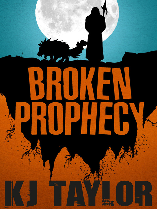 Title details for Broken Prophecy by K J Taylor - Available
